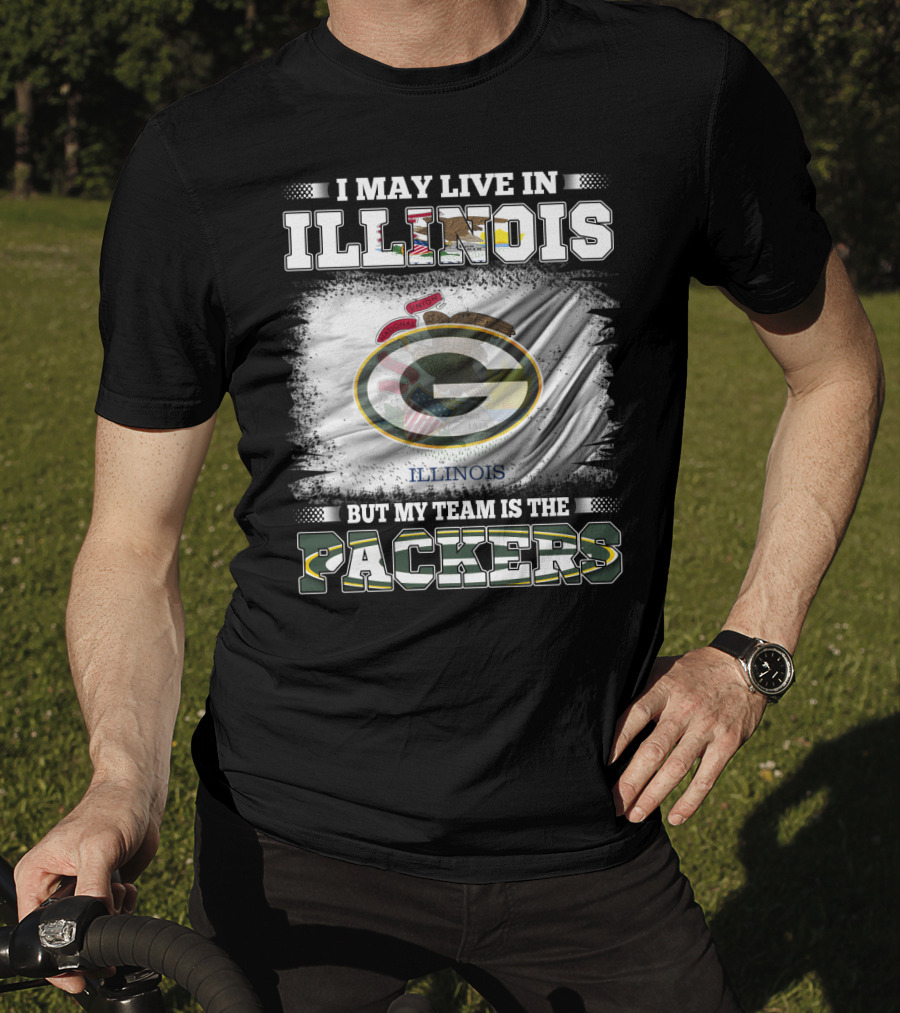 I May Live In Illinois But My Team Is The Packers With Green Bay Football T-Shirt