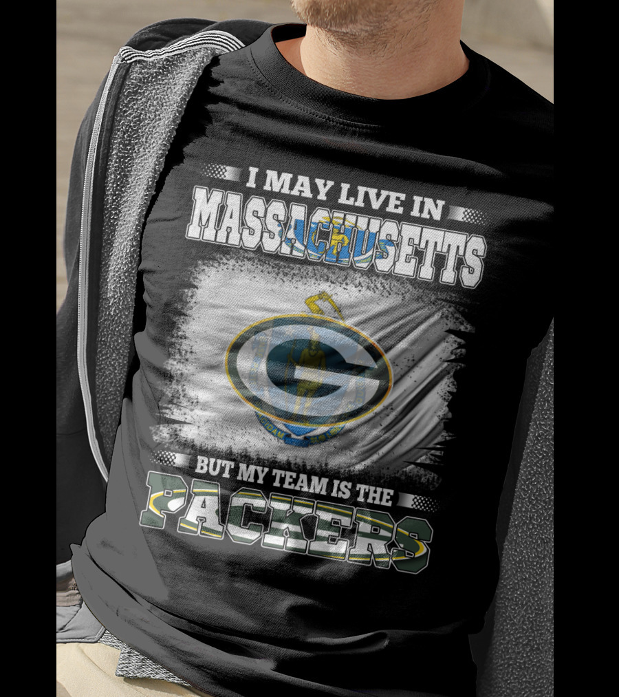 I May Live In Massachusetts But My Team Is The Packers T-Shirt