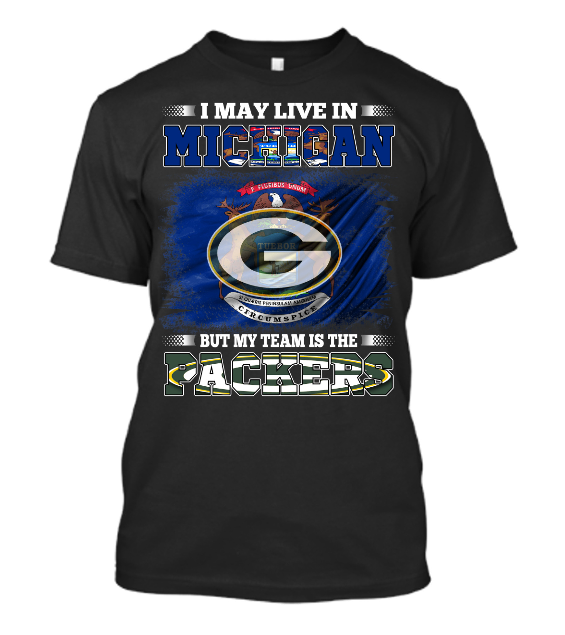 I May Live In Michigan But My Team Is The Packers Green Bay Logo With State Seal T-Shirt