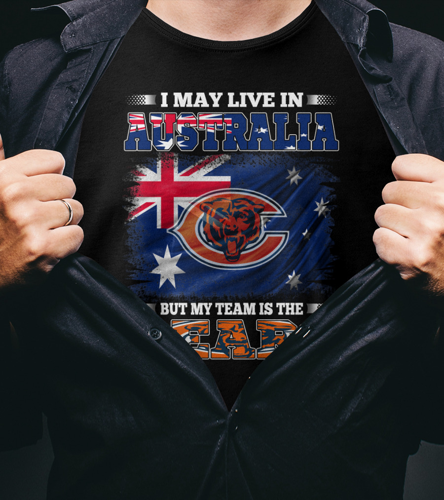 I May Live In Australia But My Team Is The Bears Flag And Football T-Shirt