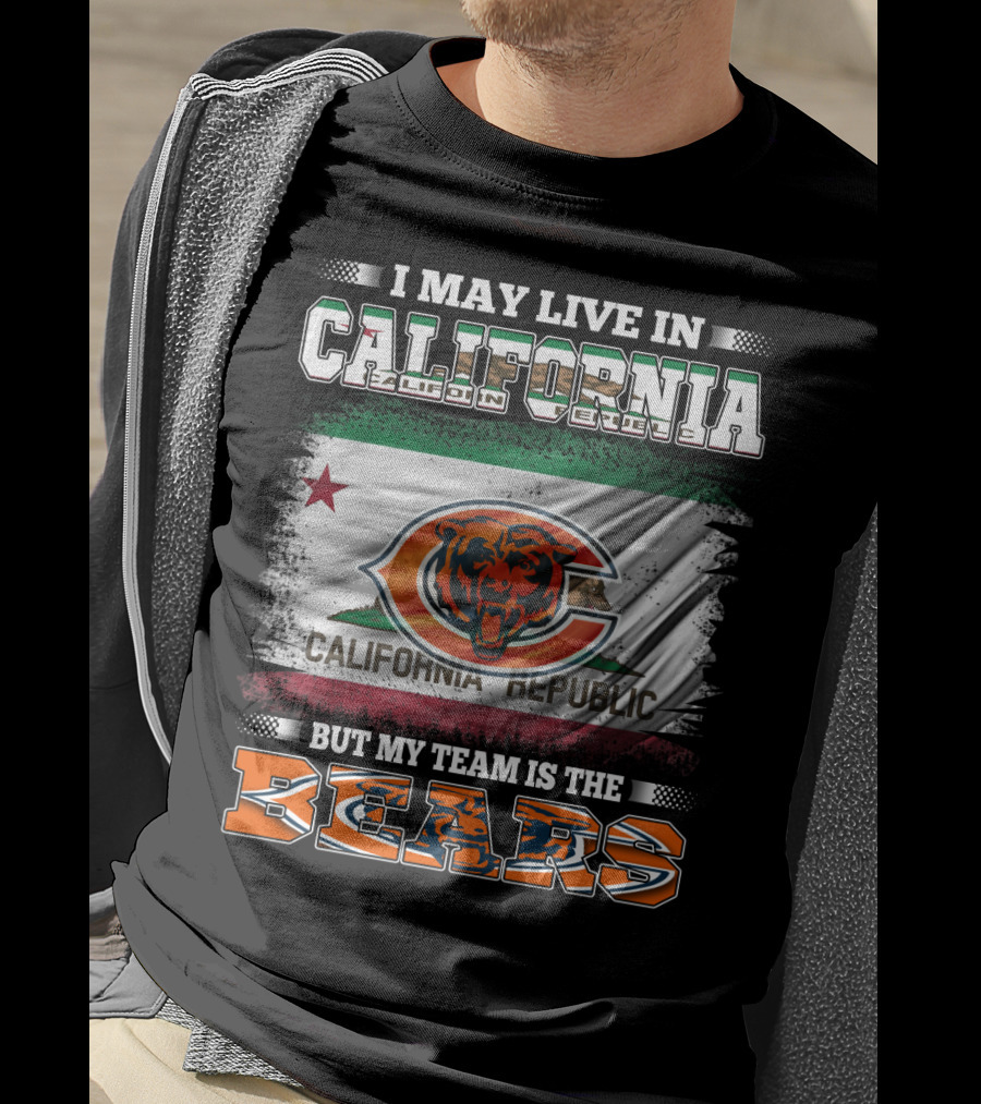 I May Live In California But My Team Is The Bears California Republic Flag T-Shirt