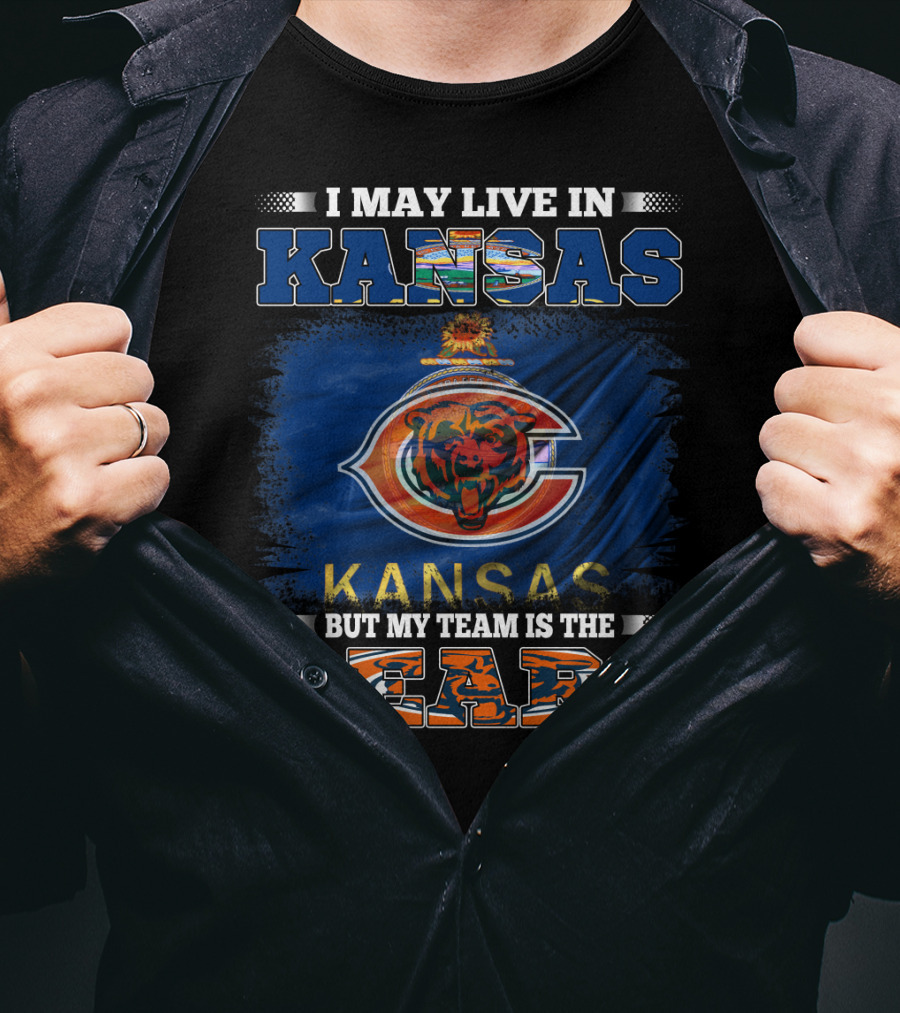 I May Live In Kansas But My Team Is The Bears T-Shirt