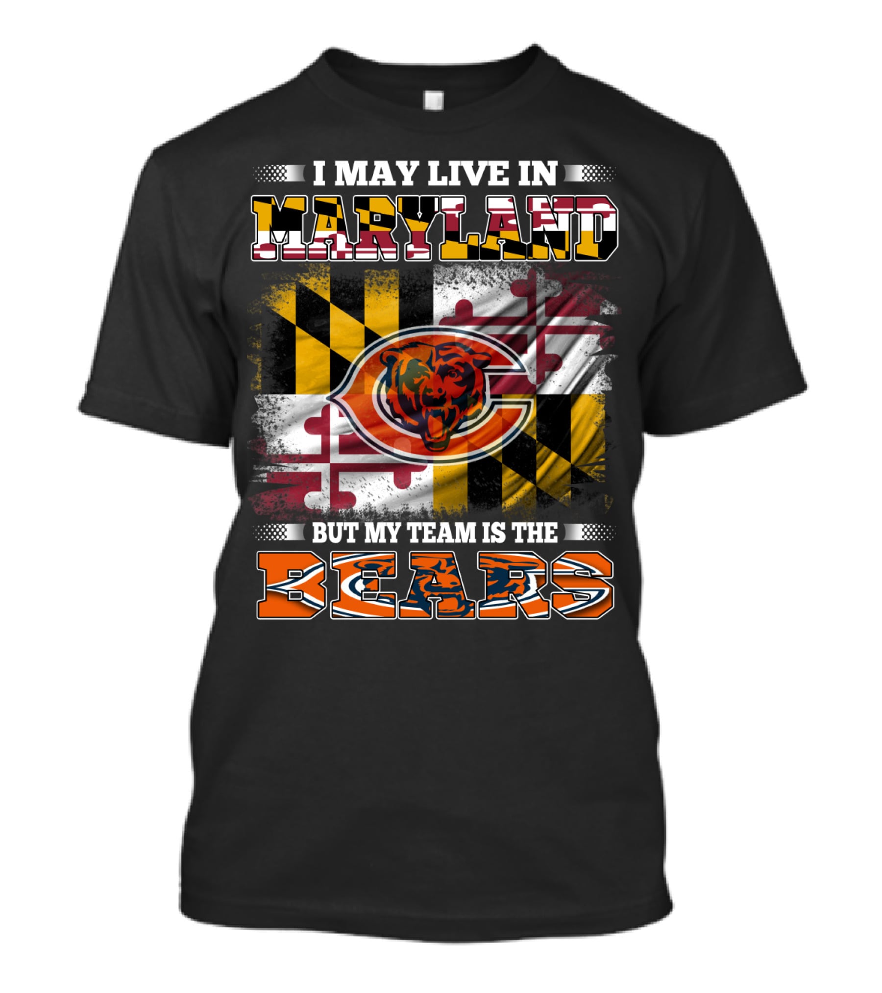 I May Live In Maryland But My Team Is The Bears Maryland Flag And Bear T-Shirt