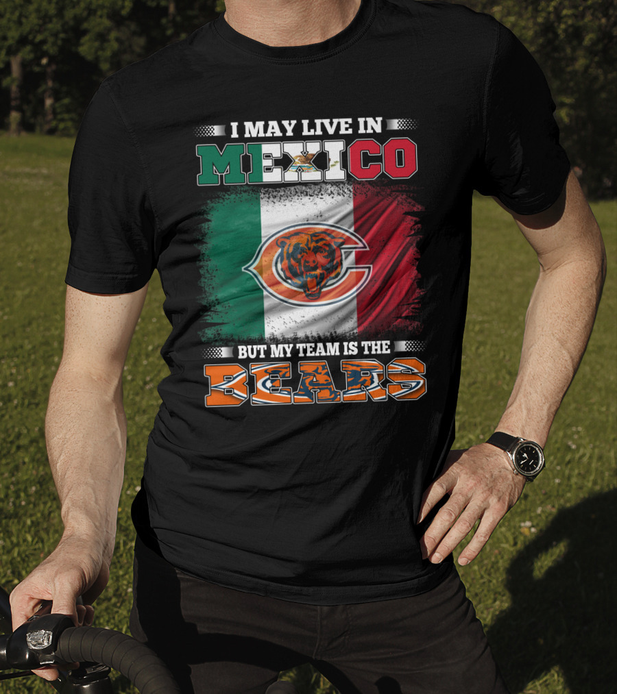 I May Live In Mexico But My Team Is The Chicago Bears Flag T-Shirt