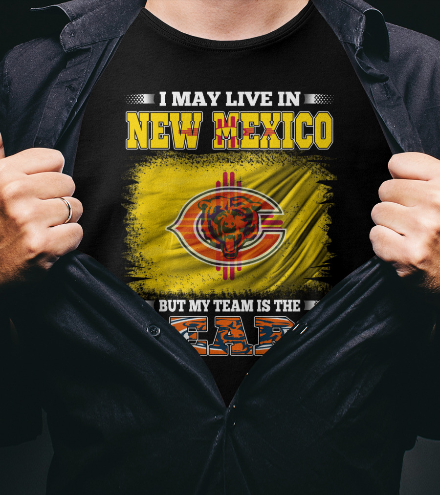 I May Live In New Mexico But My Team Is The Bears Bear Logo On Flag T-Shirt