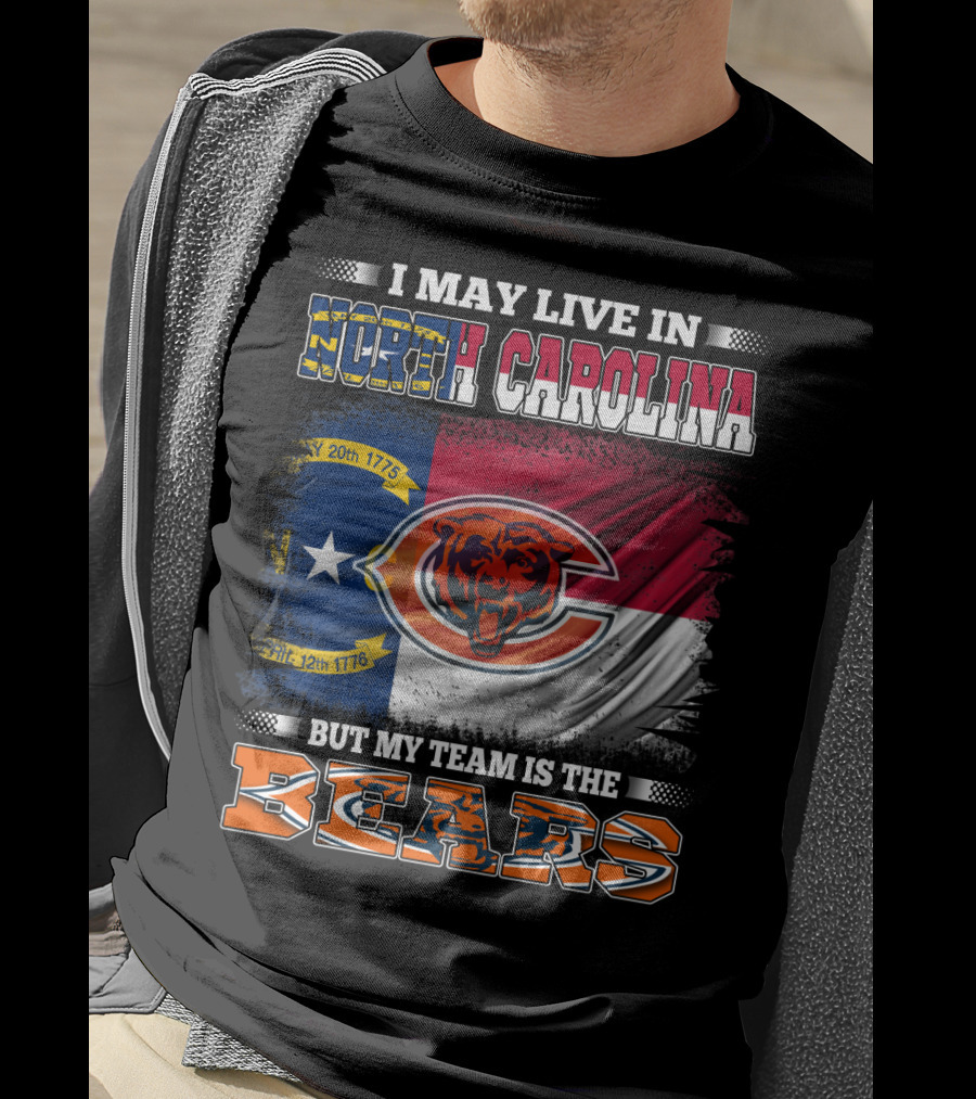 I May Live In North Carolina But My Team Is The Bears Flag T-Shirt