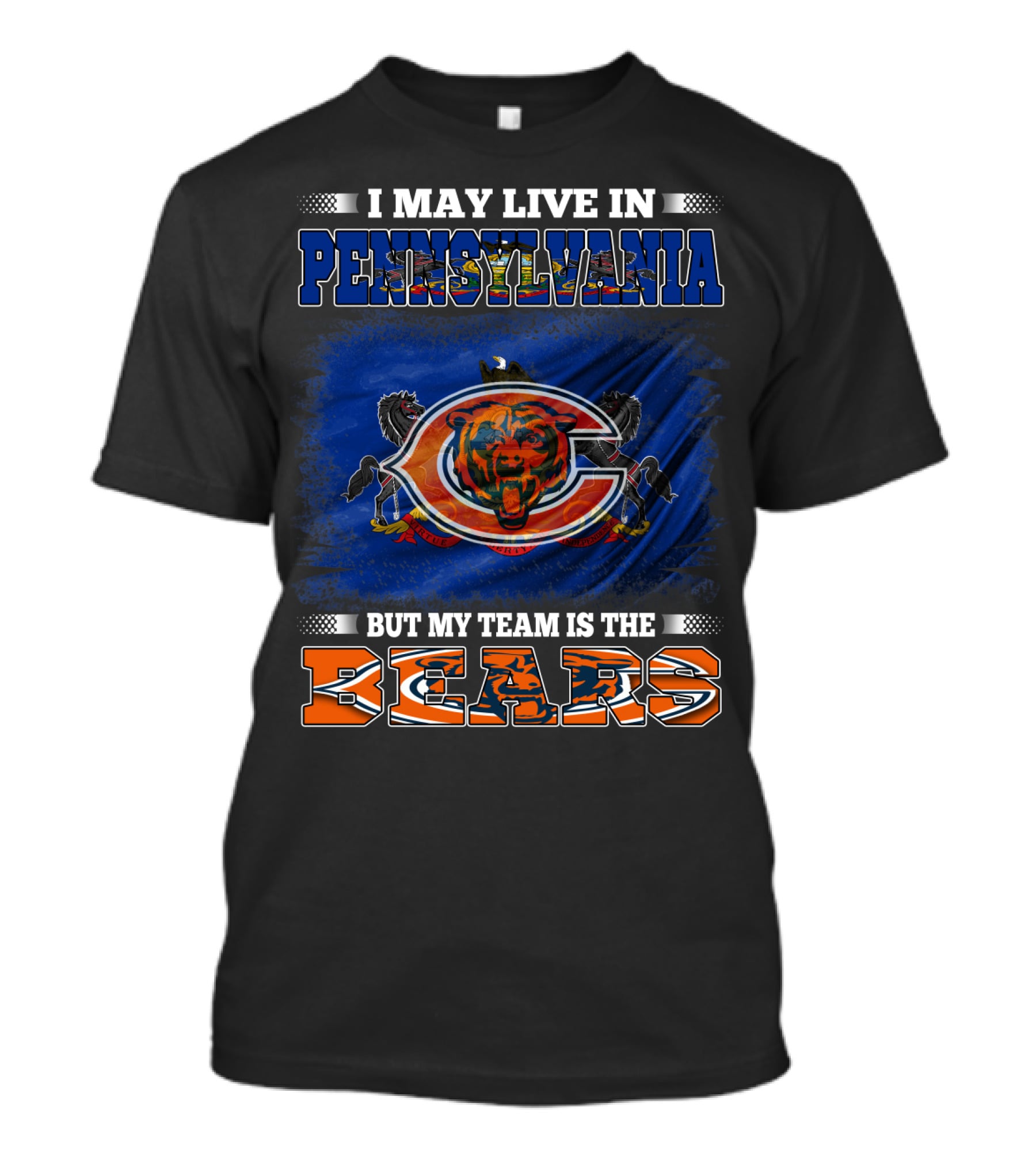 I May Live In Pennsylvania But My Team Is The Bears T-Shirt