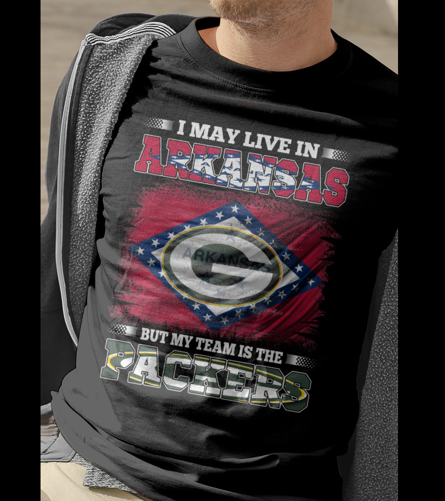 I May Live In Arkansas But My Team Is The Packers T-Shirt