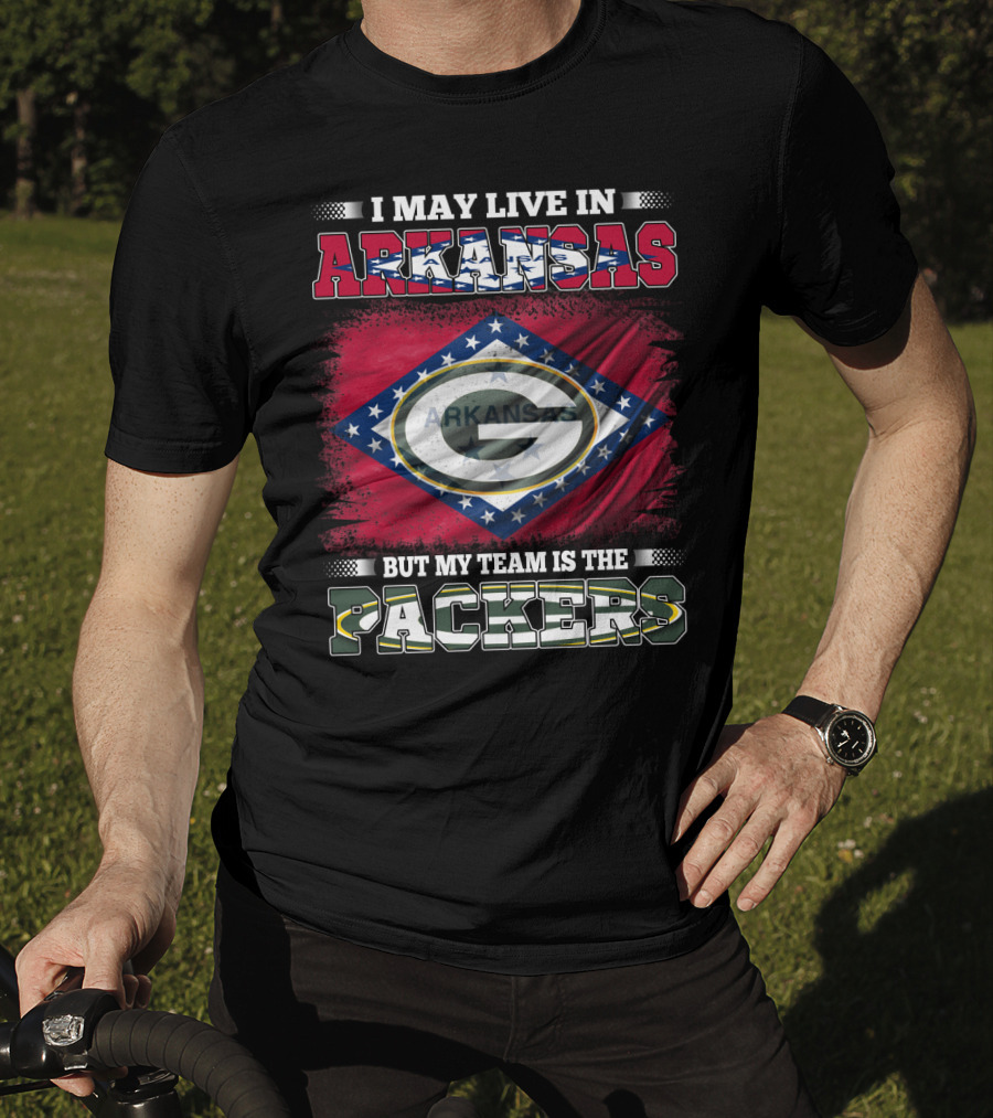 I May Live In Arkansas But My Team Is The Packers T-Shirt
