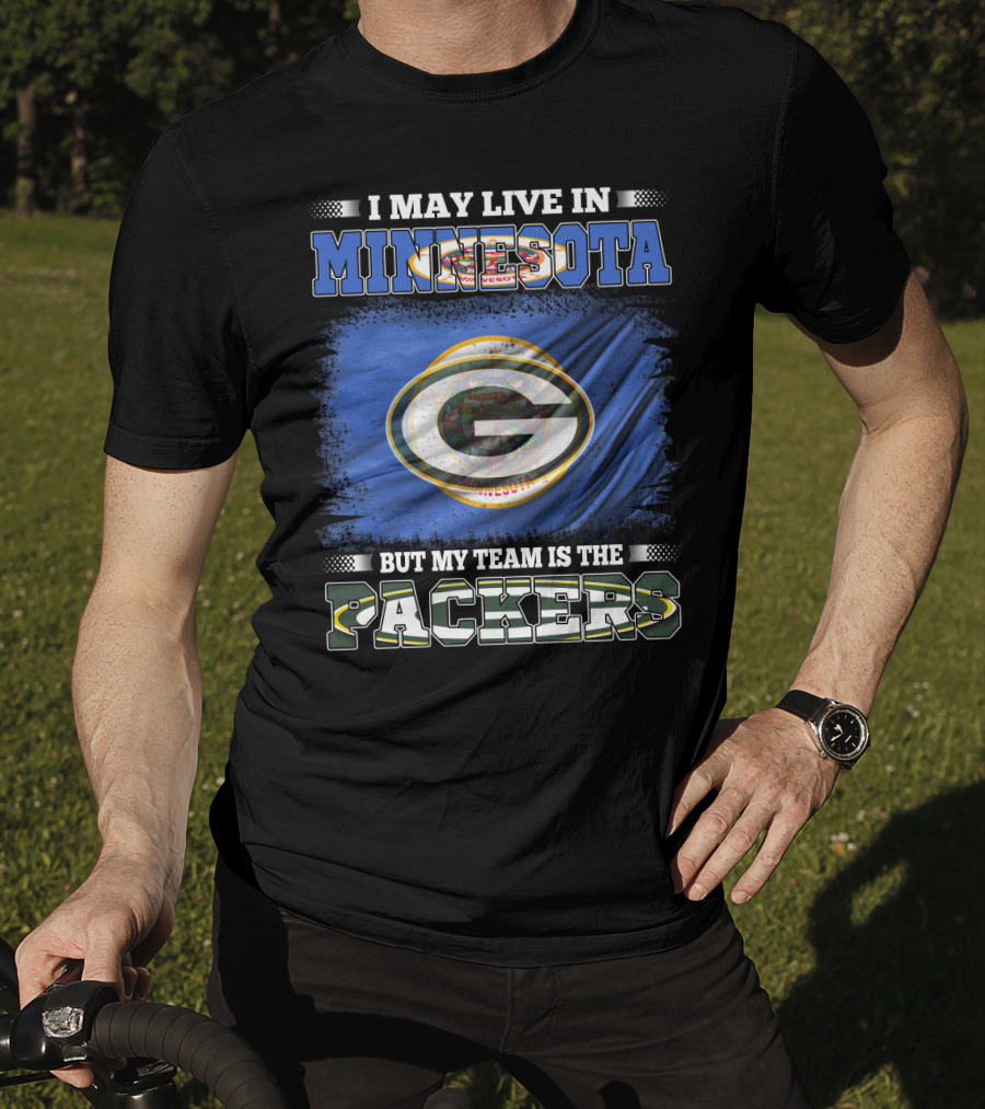 I May Live In Minnesota But My Team Is The Packers Green Bay Flag T-Shirt