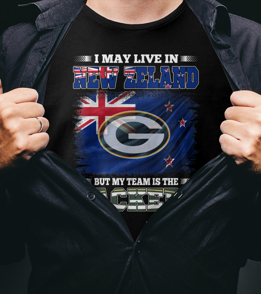 I May Live In New Zeland But My Team Is The Packers T-Shirt