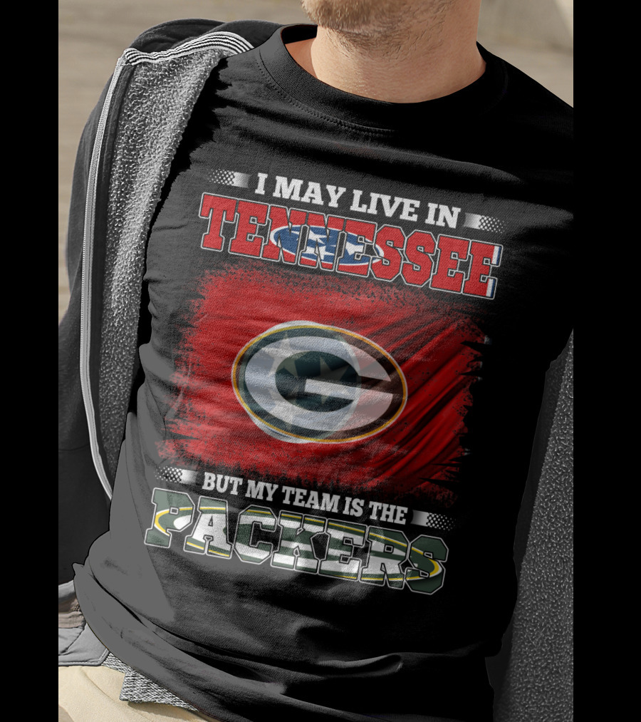 I May Live In Tennessee But My Team Is The Packers Green Bay Fan Loyalty T-Shirt