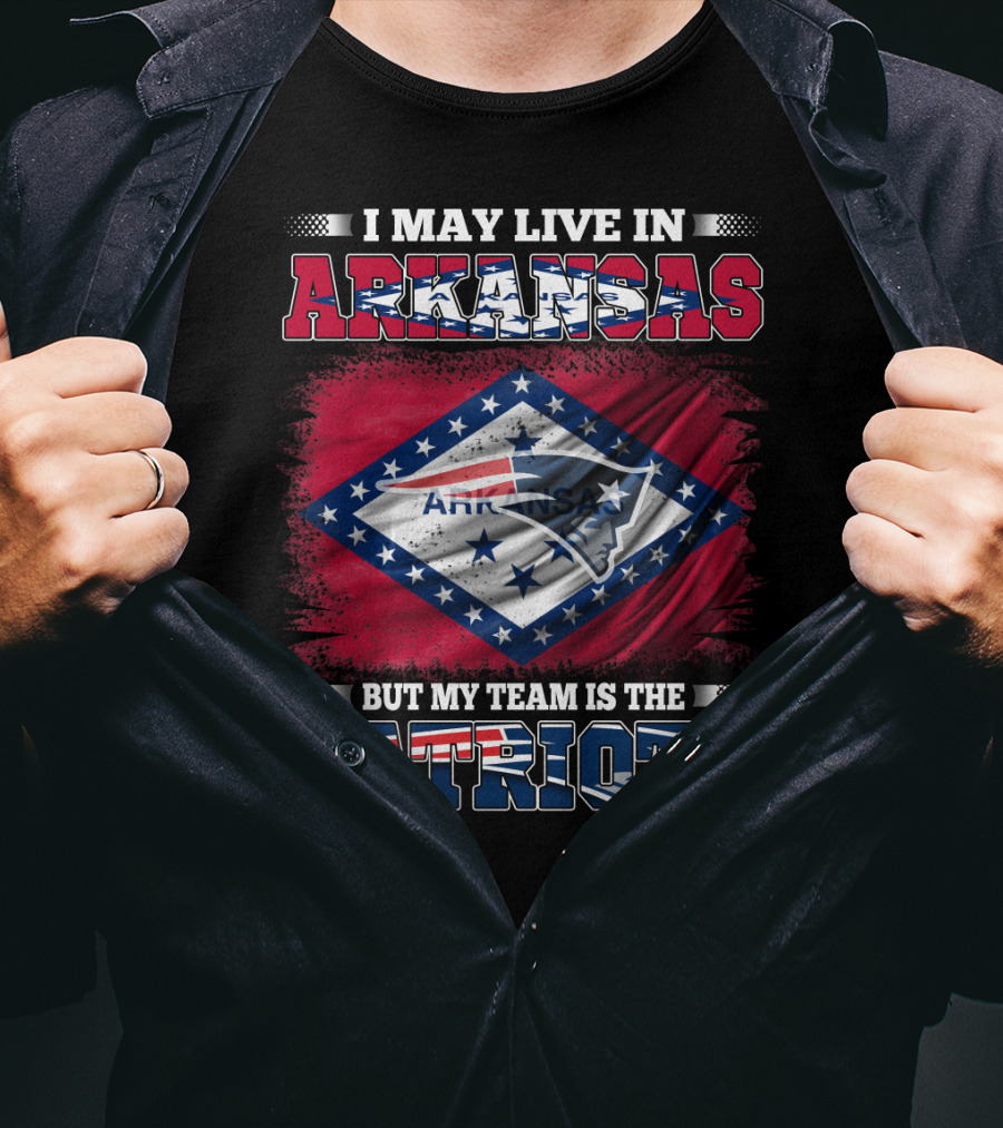 I May Live In Arkansas But My Team Is The Patriots Flag T-Shirt