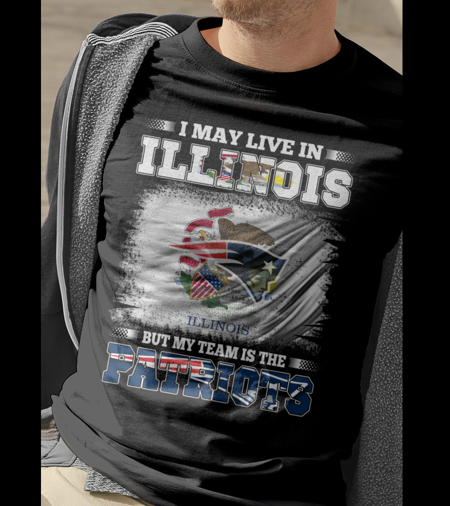 I May Live In Illinois But My Team Is The Patriots Illinois Flag T-Shirt