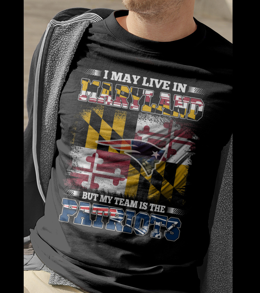 Maryland Residency New England Patriots Fan Loyalty Over State Pride T-Shirt