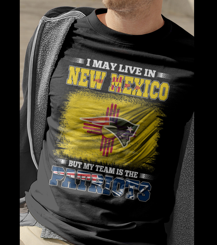 I May Live In New Mexico But My Team Is The Patriots Logo Flag T-Shirt