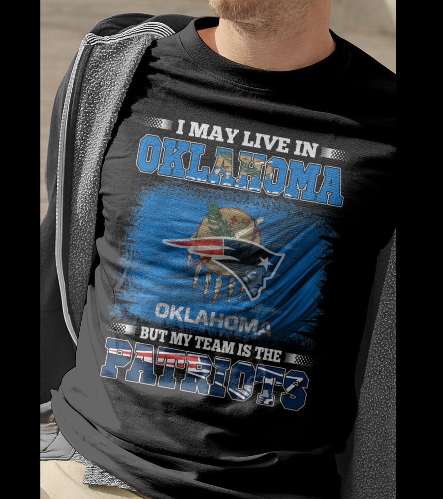 I May Live In Oklahoma But My Team Is The Patriots Flag T-Shirt