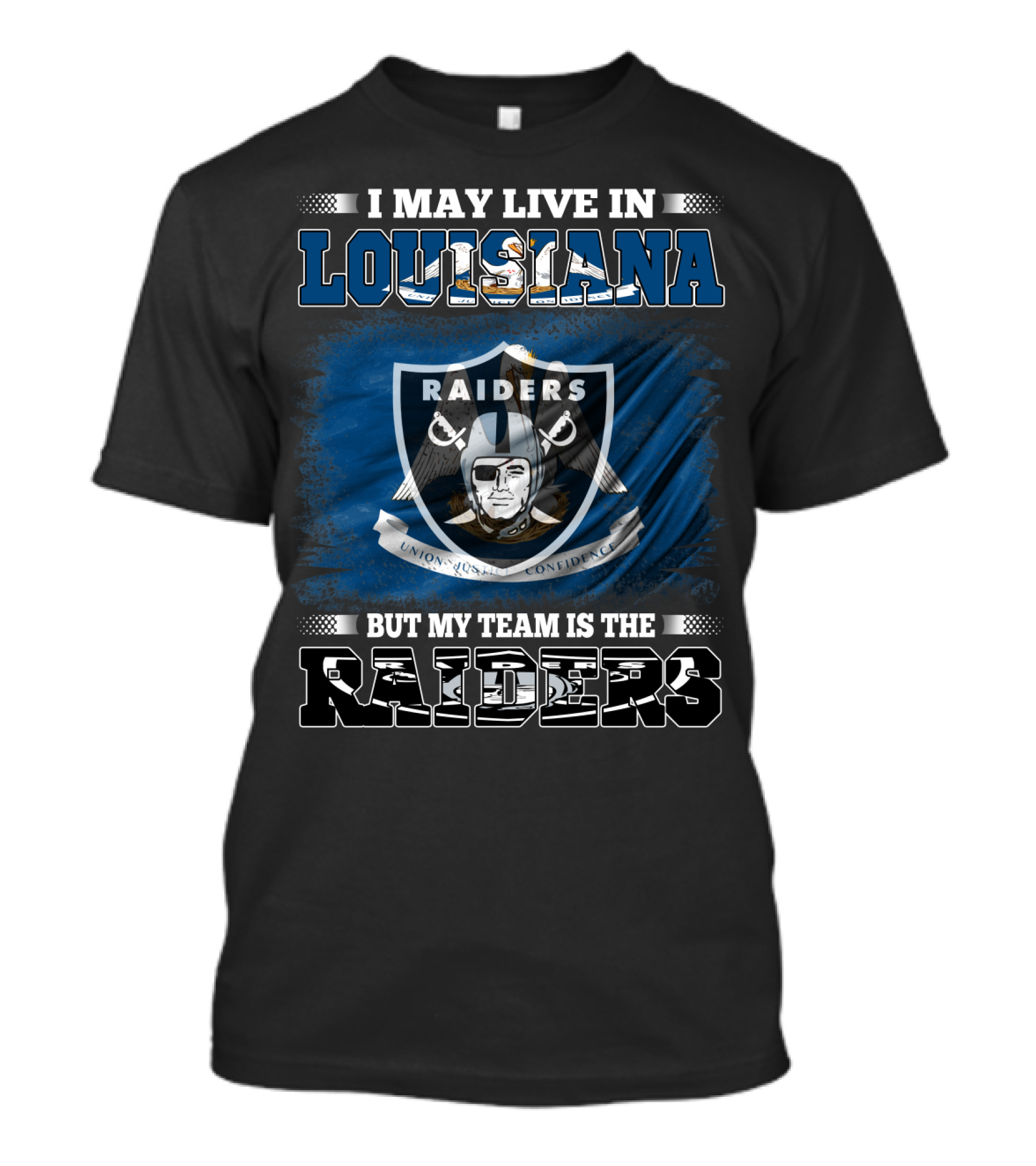 Living In Louisiana But Loyal To Raiders Team T-Shirt