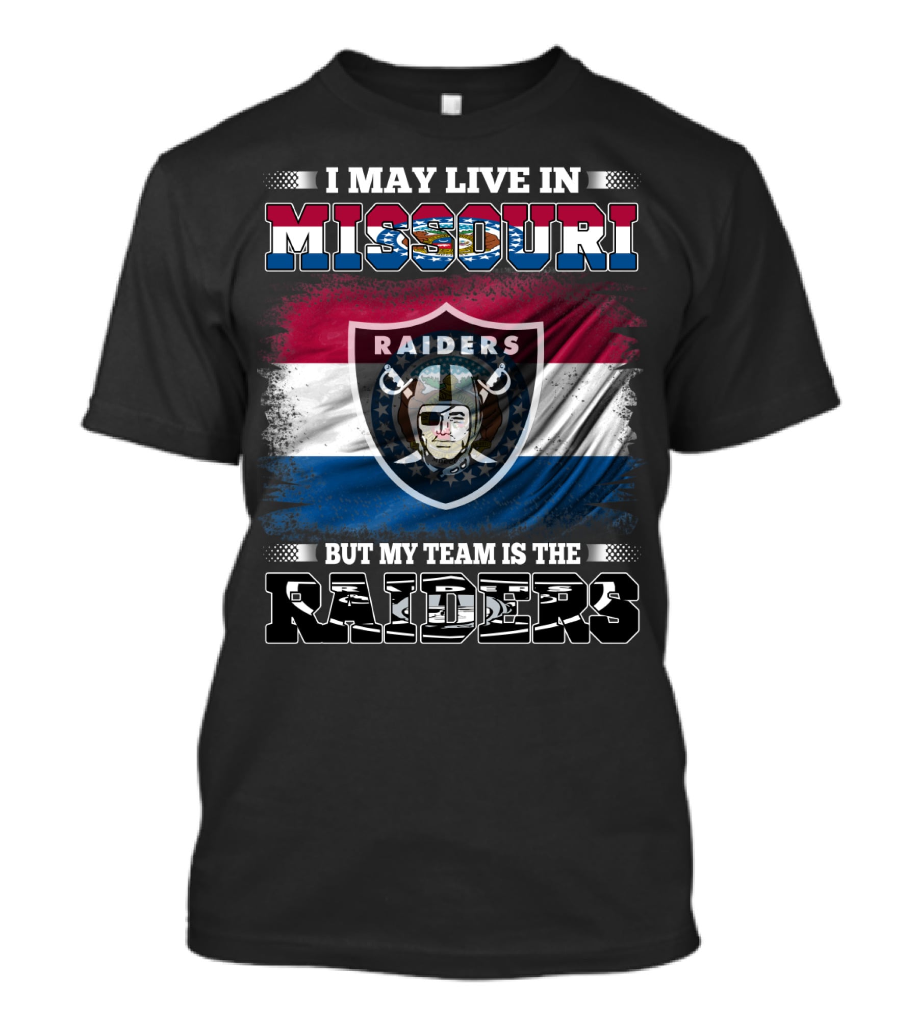 I May Live In Missouri But My Team Is The Raiders Flag Shield T-Shirt