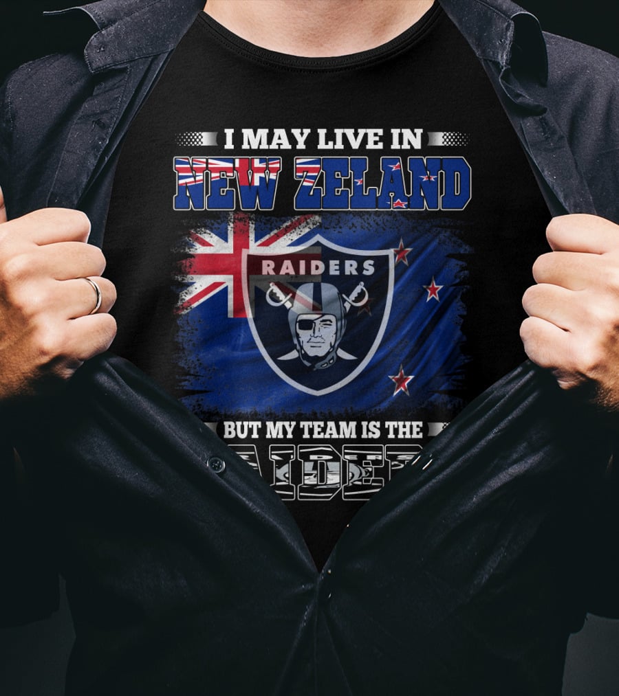 I May Live In New Zealand But My Team Is The Raiders New Zealand Flag Raiders T-Shirt