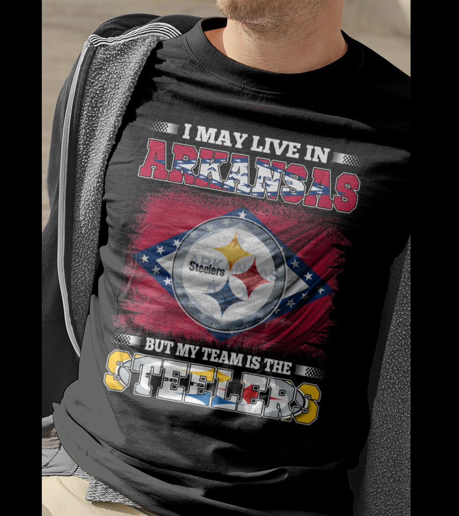 I May Live In Arkansas But My Team Is The Steelers T-Shirt