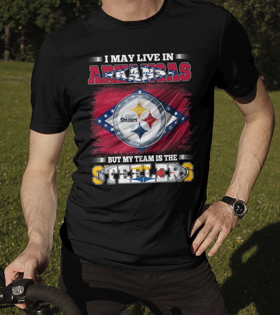 I May Live In Arkansas But My Team Is The Steelers T-Shirt