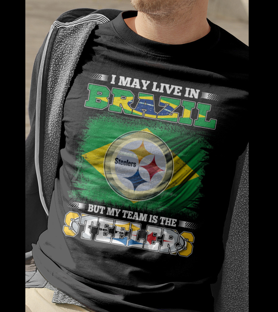 I May Live In Brazil But My Team Is The Steelers Steelmark Logo Background T-Shirt
