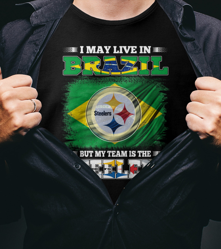 I May Live In Brazil But My Team Is The Steelers Steelmark Logo Background T-Shirt