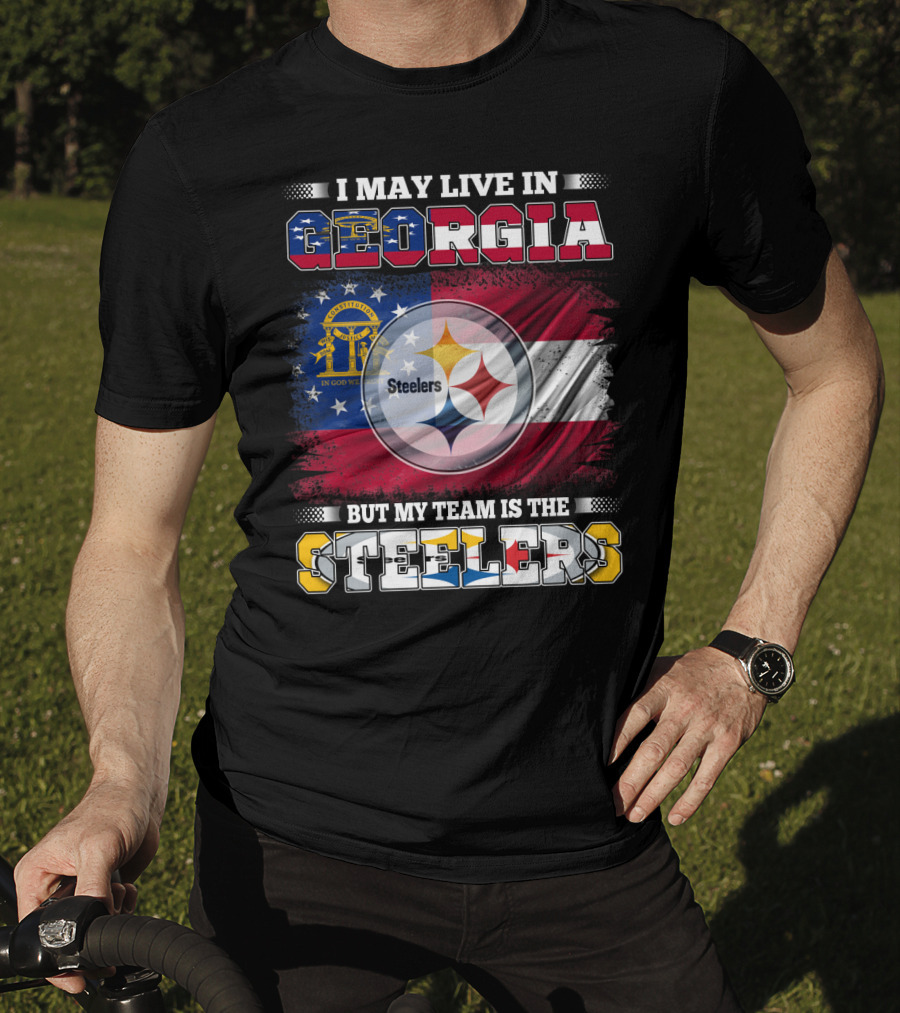I May Live In Georgia But My Team Is The Steelers T-Shirt