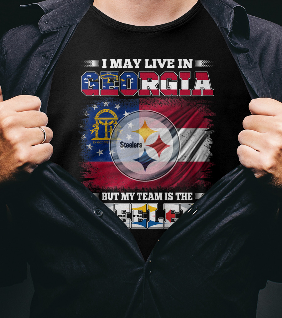 I May Live In Georgia But My Team Is The Steelers T-Shirt