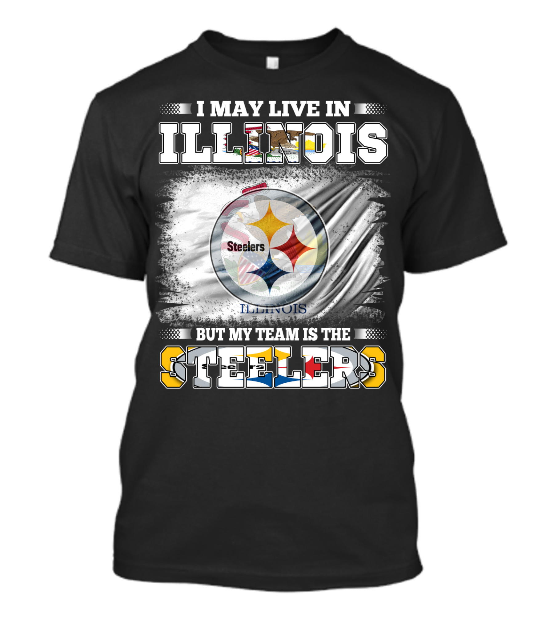 I May Live In Illinois But My Team Is The Steelers T-Shirt