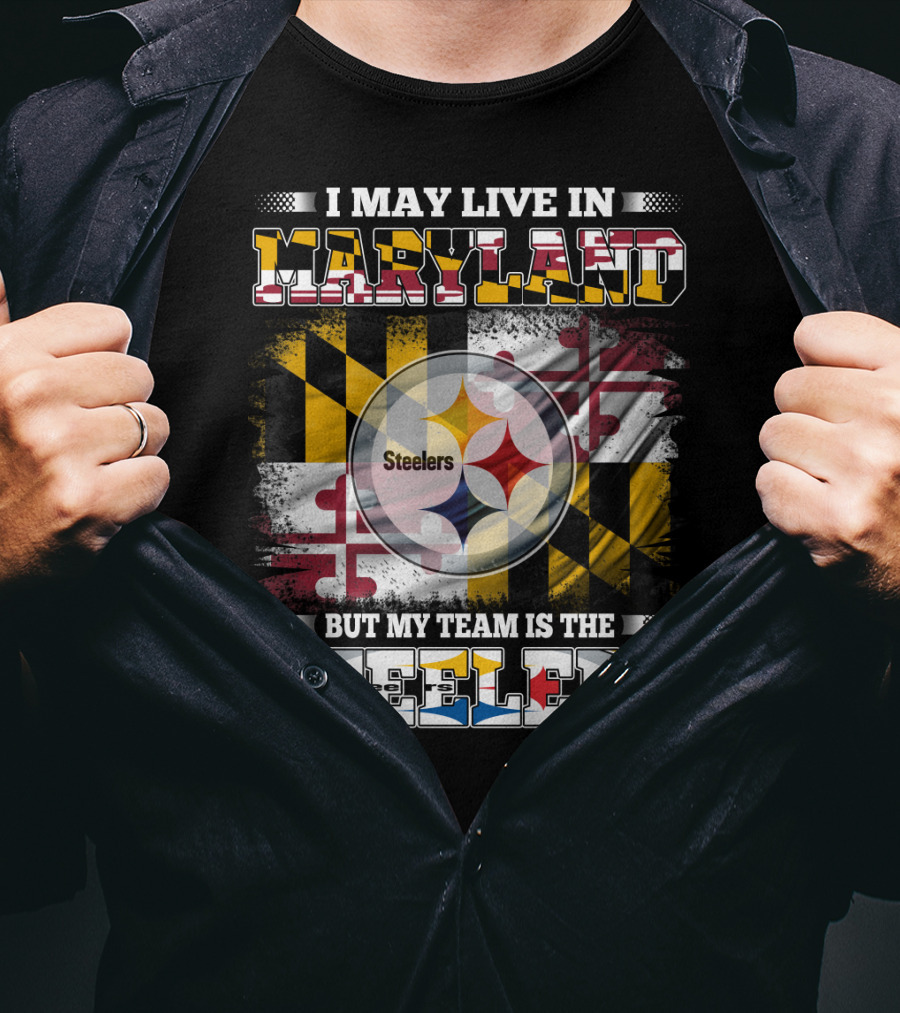 I May Live In Maryland But My Team Is The Steelers Maryland Flag Steelers Logo Fusion T-Shirt