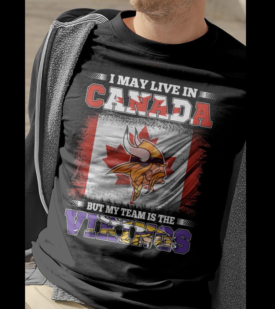 I May Live In Canada But My Team Is The Vikings Maple Leaf Viking Helmet T-Shirt