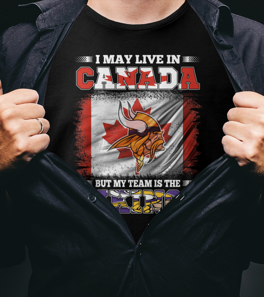 I May Live In Canada But My Team Is The Vikings Maple Leaf Viking Helmet T-Shirt