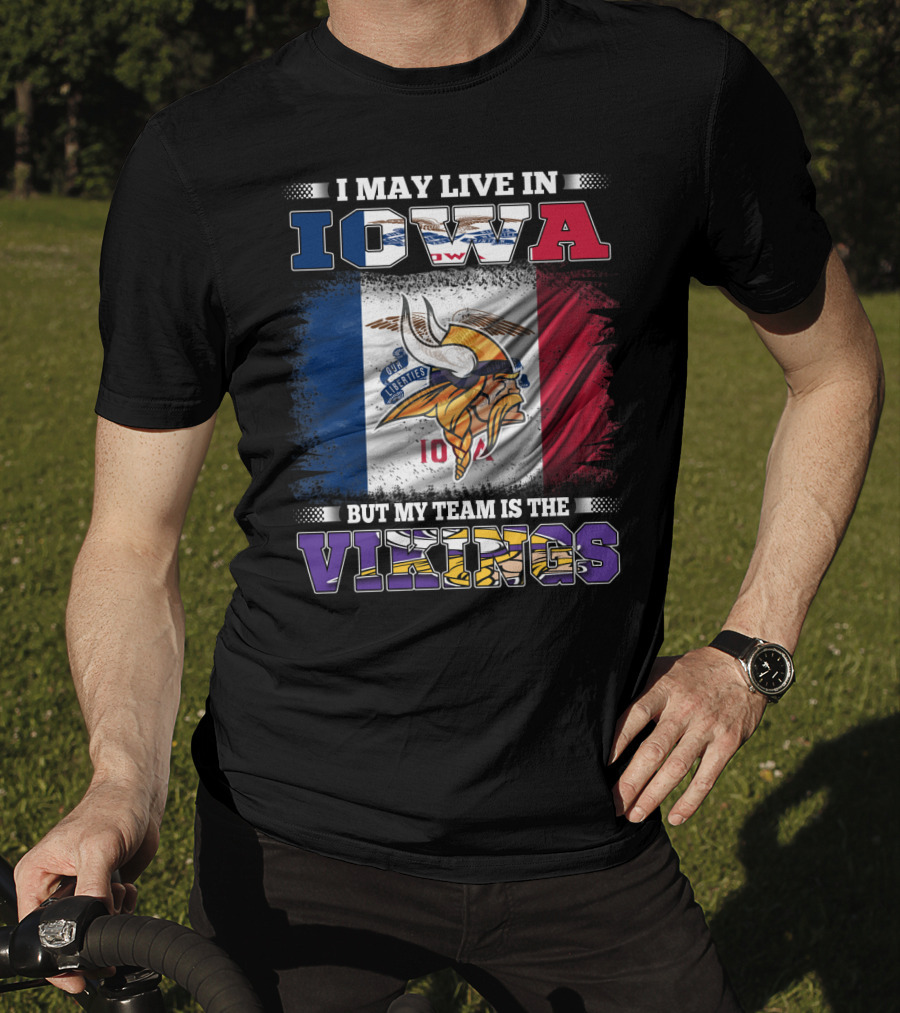 I Live In Iowa But My Team Is The Vikings With State Flag Background T-Shirt
