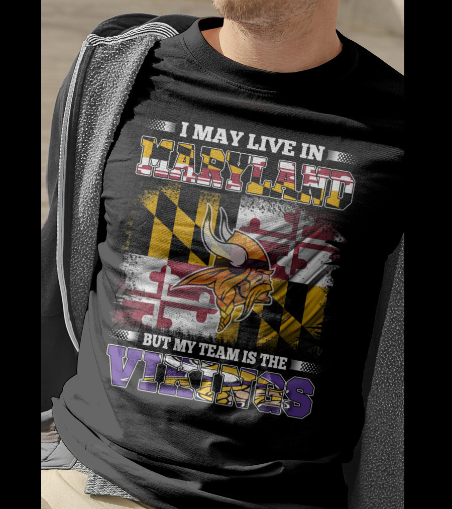 I May Live In Maryland But My Team Is The Vikings Maryland Flag Background Viking Helmet T-Shirt