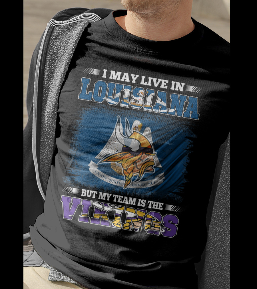 Living In Louisiana Supporting The Vikings T-Shirt
