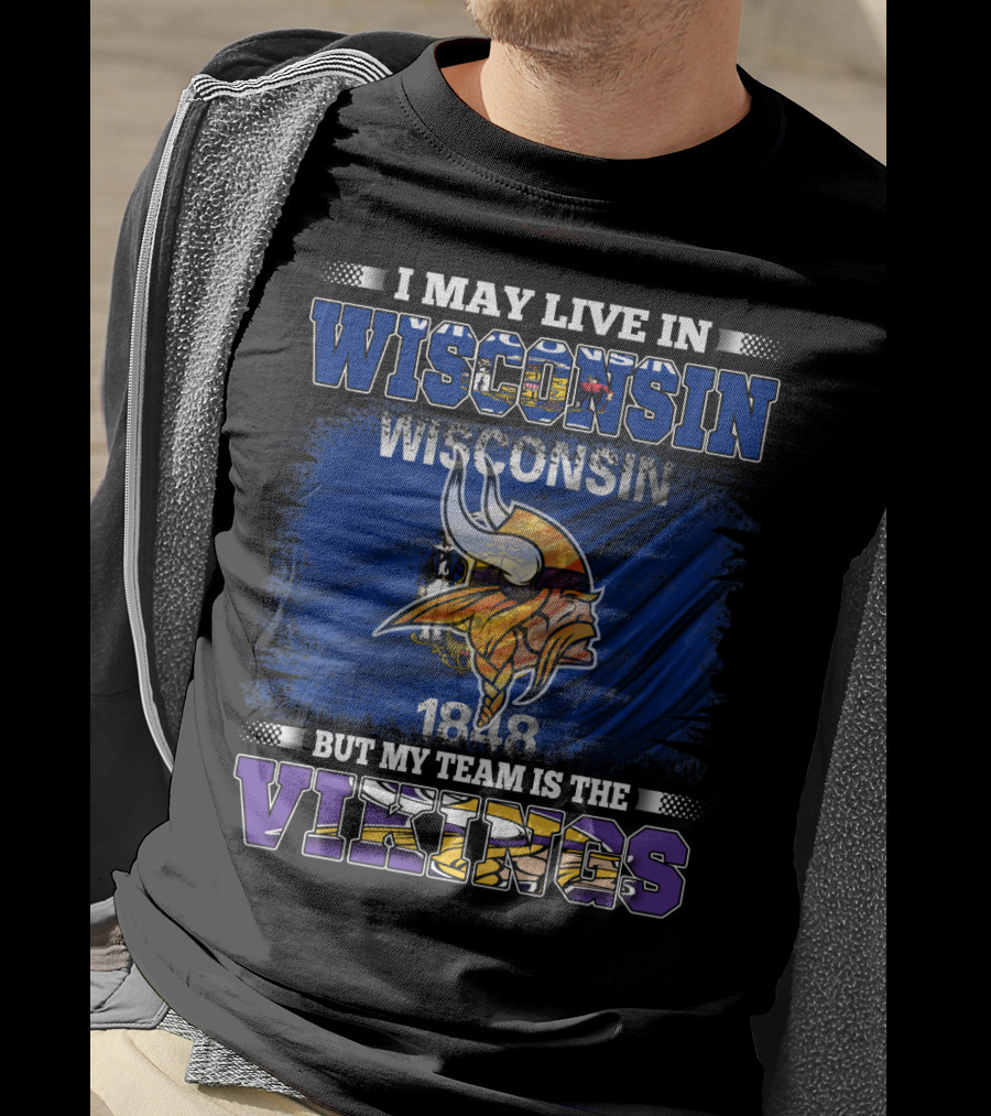 I May Live In Wisconsin But My Team Is The Vikings 1848 Flag T-Shirt