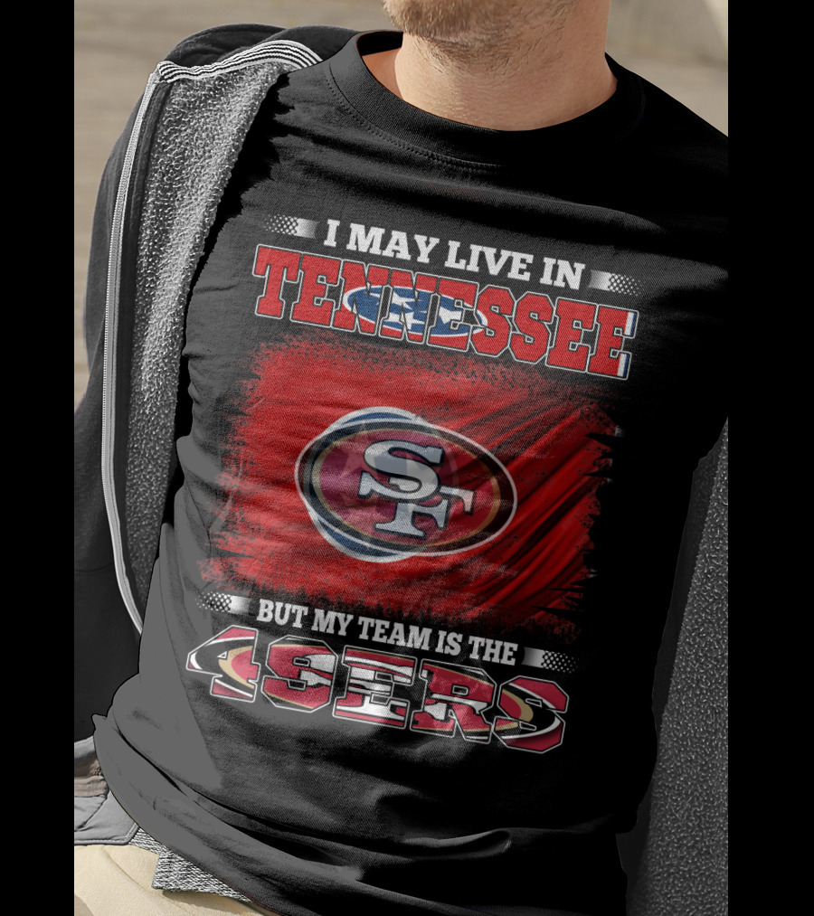 I May Live In Tennessee But My Team Is The 49ers SF Logo Red Flag T-Shirt