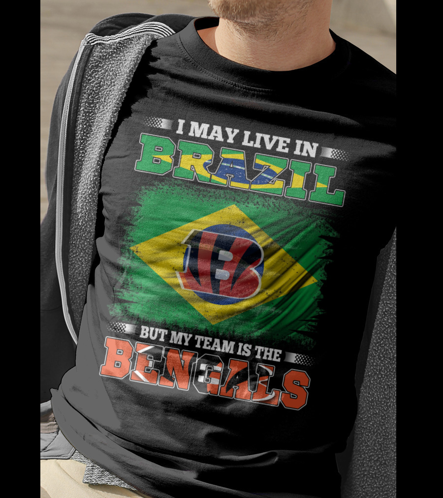 I May Live In Brazil But My Team Is The Bengals Brazilian Flag NFL T-Shirt