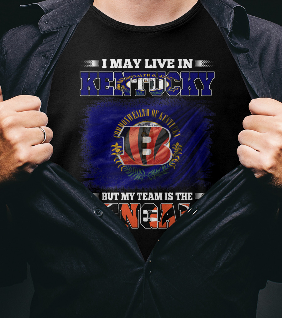 I May Live In Kentucky Commonwealth Flag But My Team Is The Bengals T-Shirt