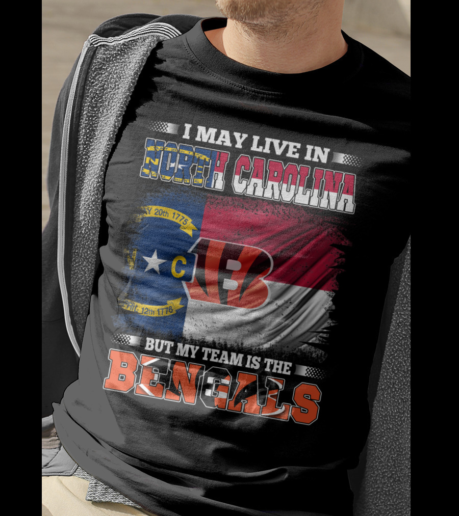 I May Live In North Carolina But My Team Is The Bengals Flag T-Shirt