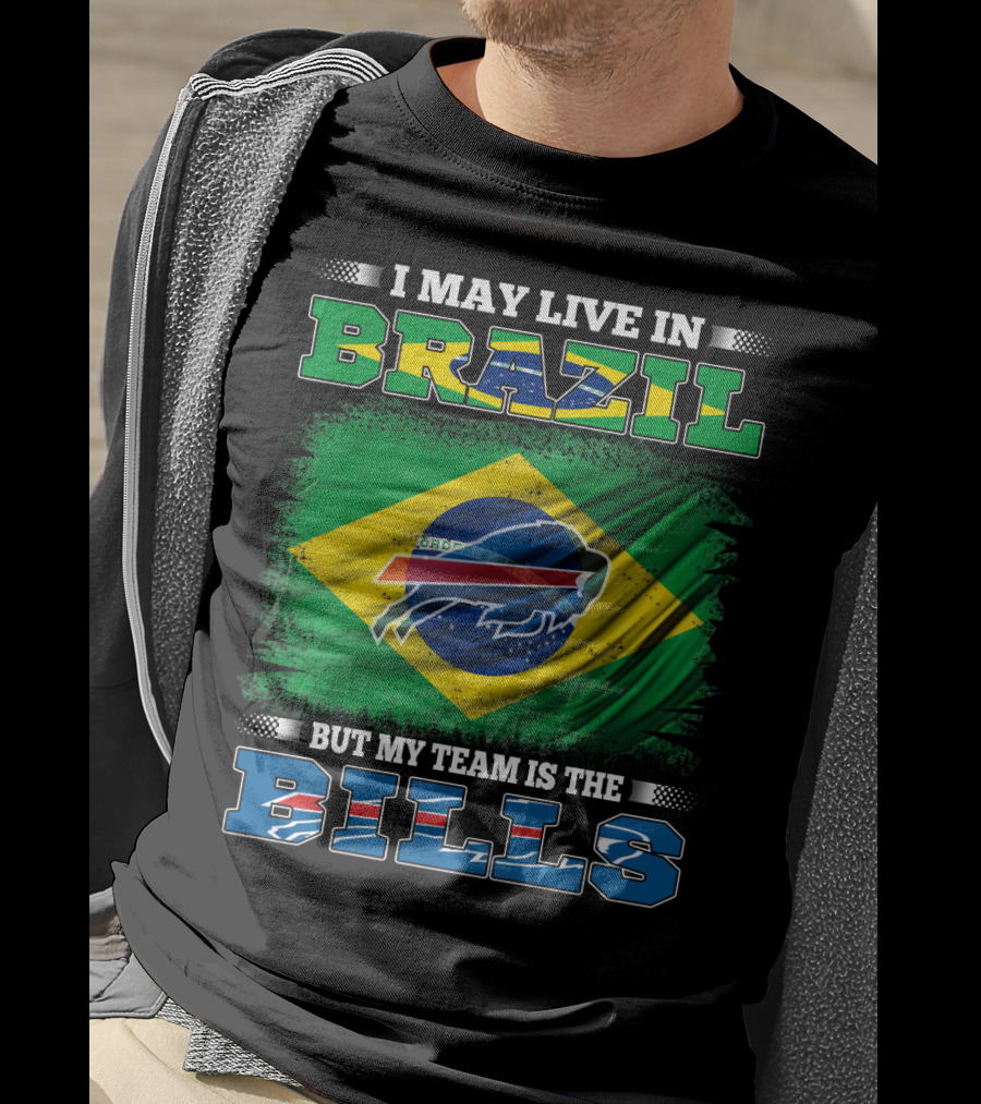 I May Live In Brazil But My Team Is The Bills T-Shirt