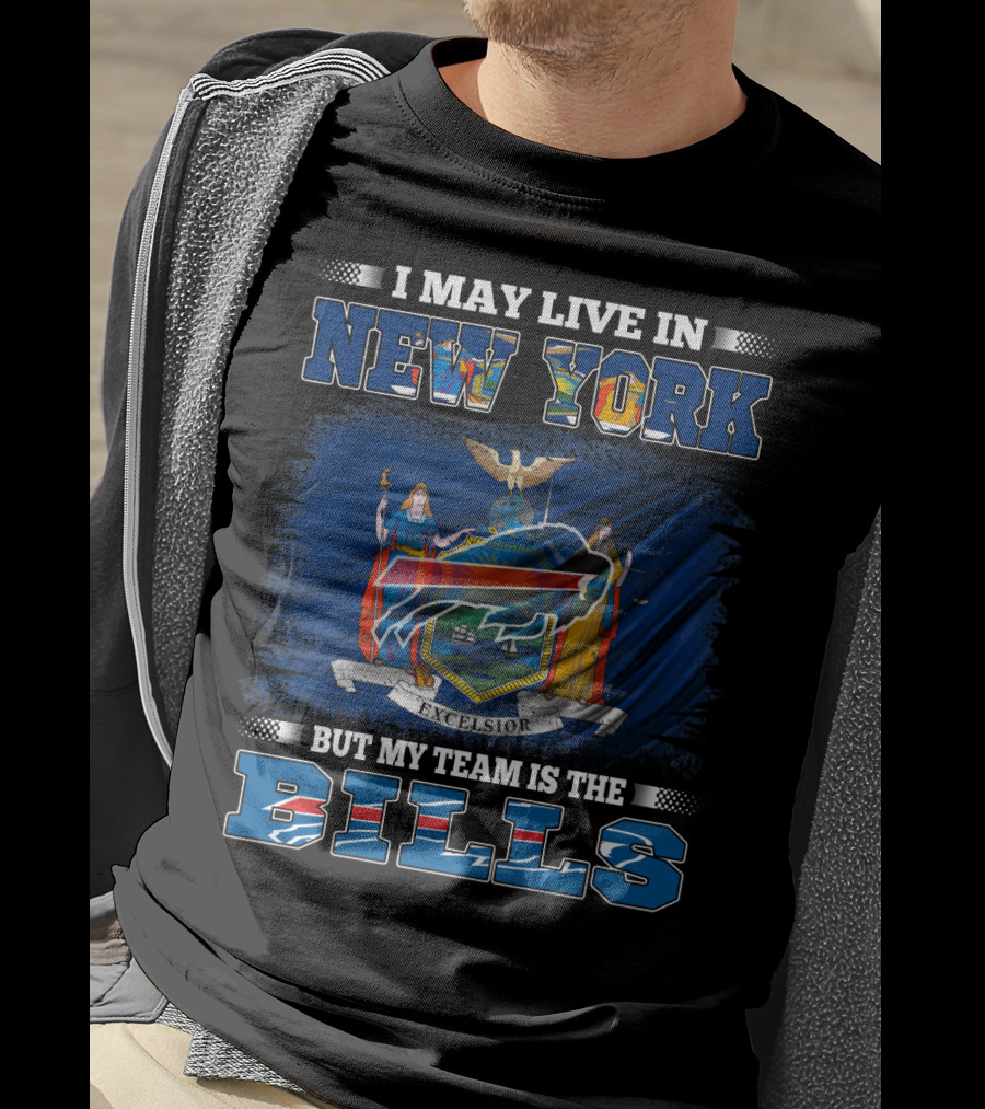 I May Live In New York But My Team Is The Bills New York Flag Buffalo Bills T-Shirt