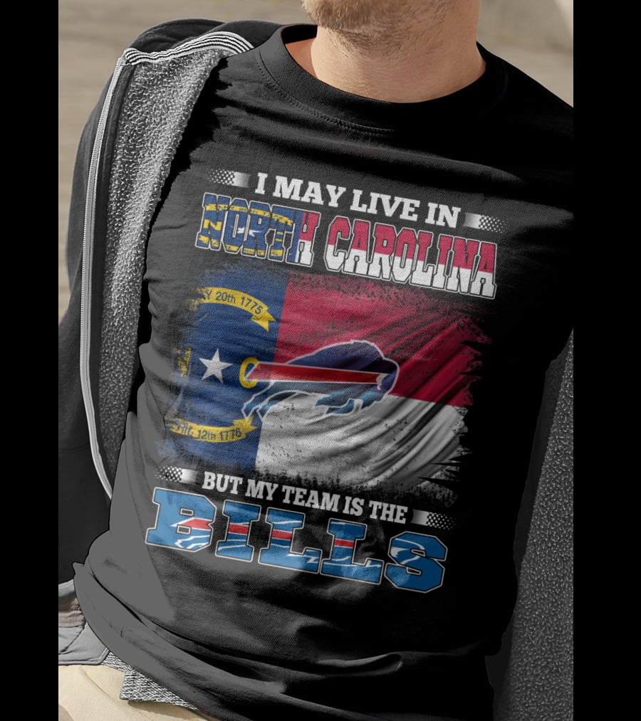 I May Live In North Carolina But My Team Is The Bills Buffalo Logo Flag T-Shirt