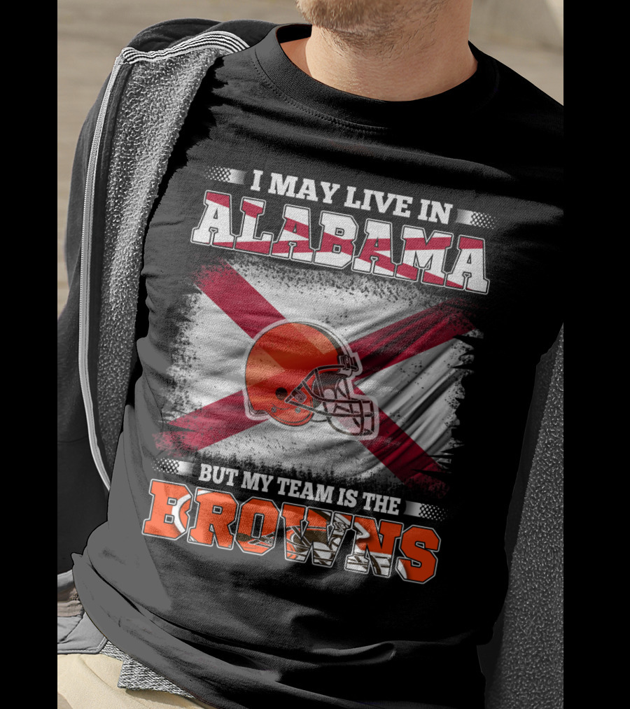 I May Live In Alabama But My Team Is The Browns Helmet Flag T-Shirt