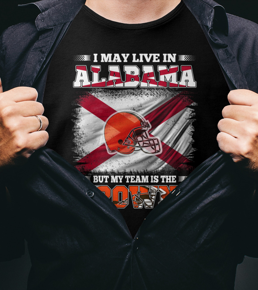 I May Live In Alabama But My Team Is The Browns Helmet Flag T-Shirt