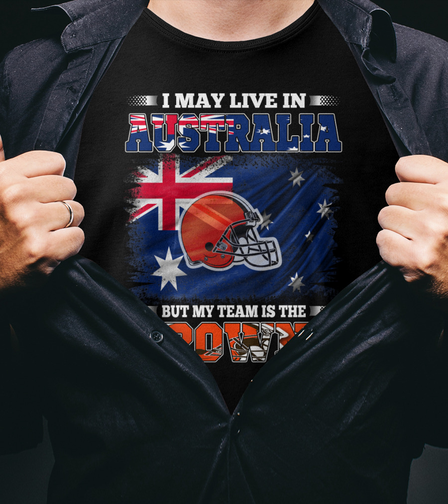 I May Live In Australia But My Team Is The Browns Football Helmet In Front Of Australian Flag T-Shirt