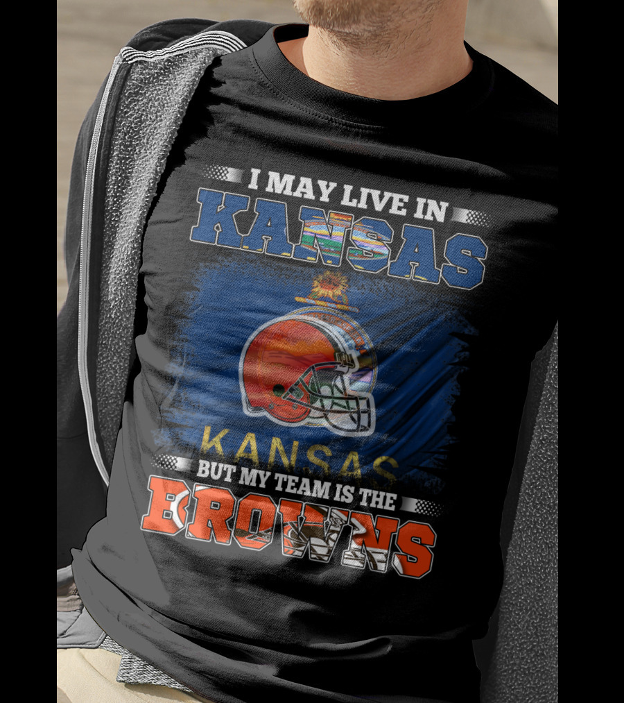 I May Live In Kansas But My Team Is The Browns Football Helmet T-Shirt