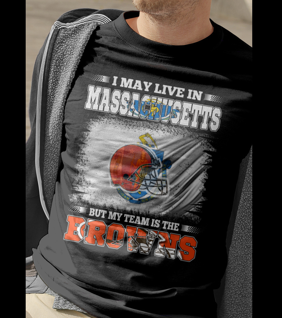 I May Live In Massachusetts But My Team Is The Browns Football Helmet T-Shirt